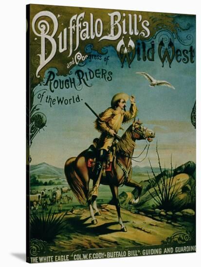 Advertisement for "Buffalo Bill's Wild West and Congress of Rough Riders of the World"-null-Stretched Canvas