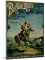 Advertisement for "Buffalo Bill's Wild West and Congress of Rough Riders of the World"-null-Mounted Giclee Print