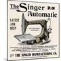 Advertisement for the Singer Automatic Sewing Machine, 1890s-null-Mounted Premium Giclee Print