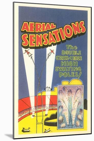 Aerial Sensations, Circus Advertisement-null-Mounted Art Print