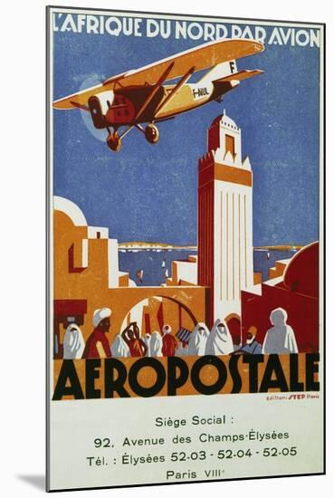 Aeropostale (Airmail), Air Links with North Africa, Billboard, France, 20th Century-null-Mounted Giclee Print