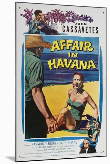 Affair in Havana, John Cassavetes, Sara Shane, Raymond Burr, 1957-null-Mounted Art Print