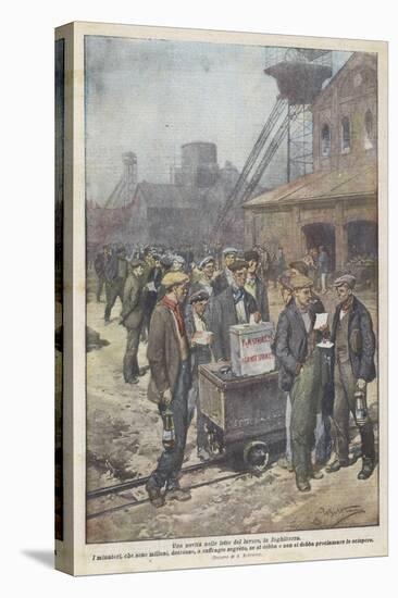 After a Secret Ballot British Miners Decide to Go on Strike-Achille Beltrame-Stretched Canvas