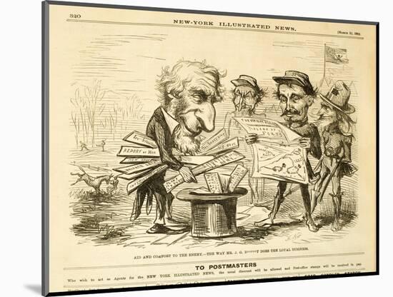 Aid and Comfort to the Enemy. - the Way Mr. J.G. B*****T Does the Loyal Business, 1862-Thomas Nast-Mounted Giclee Print
