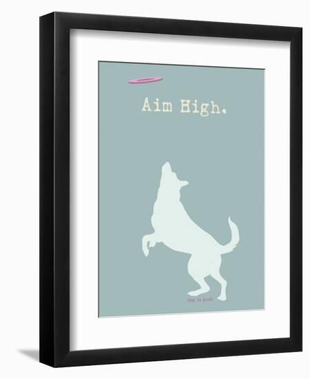 Aim High - Blue Version-Dog is Good-Framed Art Print