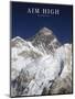 Aim High - Mt Everest-AdventureArt-Mounted Photographic Print