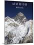 Aim High - Mt Everest-AdventureArt-Mounted Photographic Print