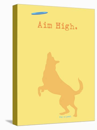 Aim High - Orange Version-Dog is Good-Stretched Canvas