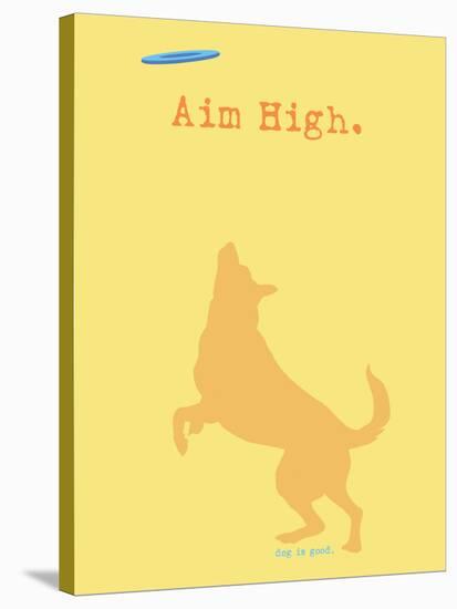 Aim High - Orange Version-Dog is Good-Stretched Canvas