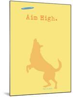 Aim High - Orange Version-Dog is Good-Mounted Art Print