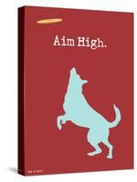 Aim High-Dog is Good-Stretched Canvas