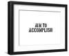 Aim To Accomplish-SM Design-Framed Art Print