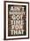 Ain't Nobody got time For That-null-Framed Art Print