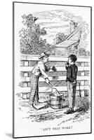 Ain't that Work? Book Illustration from Mark Twain's the Adventures of Tom Sawyer-null-Mounted Giclee Print