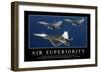 Air Superiority: Inspirational Quote and Motivational Poster-null-Framed Photographic Print