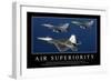 Air Superiority: Inspirational Quote and Motivational Poster-null-Framed Photographic Print