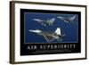 Air Superiority: Inspirational Quote and Motivational Poster-null-Framed Photographic Print