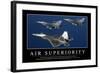 Air Superiority: Inspirational Quote and Motivational Poster-null-Framed Photographic Print