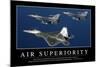 Air Superiority: Inspirational Quote and Motivational Poster-null-Mounted Photographic Print