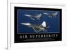 Air Superiority: Inspirational Quote and Motivational Poster-null-Framed Photographic Print