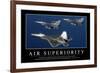 Air Superiority: Inspirational Quote and Motivational Poster-null-Framed Photographic Print