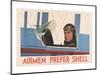 Airmen Prefer Shell-null-Mounted Art Print