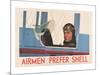 Airmen Prefer Shell-null-Mounted Art Print