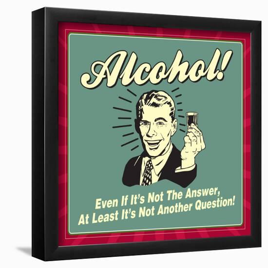 Alcohol Answer-Retrospoofs-Framed Poster