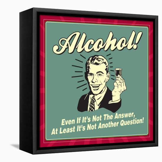 Alcohol Answer-Retrospoofs-Framed Stretched Canvas