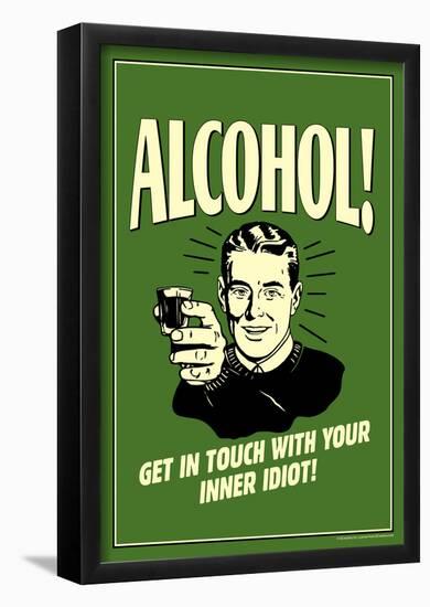 Alcohol Get In Touch With Inner Idiot Funny Retro Poster-null-Framed Poster