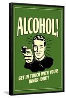 Alcohol Get In Touch With Inner Idiot Funny Retro Poster-Retrospoofs-Framed Poster