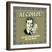 Alcohol! it's Like Pouring Smiles on Your Brain!-Retrospoofs-Framed Premium Giclee Print