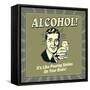 Alcohol! it's Like Pouring Smiles on Your Brain!-Retrospoofs-Framed Stretched Canvas