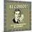 Alcohol! it's Like Pouring Smiles on Your Brain!-Retrospoofs-Mounted Poster