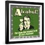 Alcohol! the Cause and Solution to All of Life's Problems!-Retrospoofs-Framed Premium Giclee Print