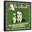 Alcohol! the Cause and Solution to All of Life's Problems!-Retrospoofs-Framed Poster