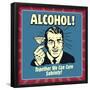 Alcohol! Together We Can Cure Sobriety!-Retrospoofs-Framed Poster
