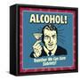 Alcohol! Together We Can Cure Sobriety!-Retrospoofs-Framed Stretched Canvas