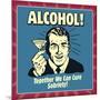 Alcohol! Together We Can Cure Sobriety!-Retrospoofs-Mounted Poster