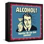 Alcohol! Together We Can Cure Sobriety!-Retrospoofs-Framed Stretched Canvas