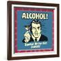 Alcohol! Together We Can Cure Sobriety!-Retrospoofs-Framed Premium Giclee Print