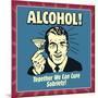 Alcohol! Together We Can Cure Sobriety!-Retrospoofs-Mounted Premium Giclee Print