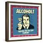 Alcohol! Together We Can Cure Sobriety!-Retrospoofs-Framed Premium Giclee Print