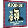 Alcohol! Together We Can Cure Sobriety!-Retrospoofs-Mounted Premium Giclee Print