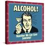 Alcohol! Together We Can Cure Sobriety!-Retrospoofs-Stretched Canvas