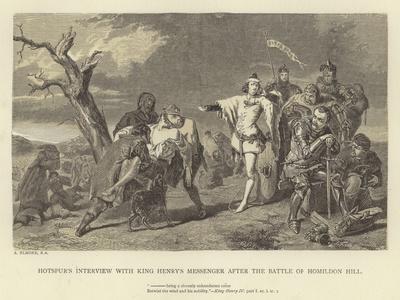 Hotspur's Interview with King Henry's Messenger after the Battle of Homildon Hill
