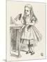 Alice Shrinks and Stretches Alice Finds the Bottle Labelled Drink Me-John Tenniel-Mounted Photographic Print