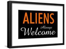 Aliens Always Welcome-null-Framed Poster