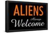 Aliens Always Welcome-null-Framed Poster