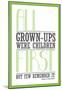 All Grown-ups Were Children First-null-Mounted Poster